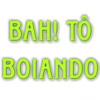 BAH! TO BOIANDO