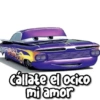 cállate el ocico
mi amor