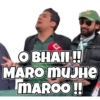 OBHAII!!
MARO MUJHE
MAROO!!