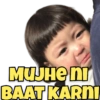 MUJHе ni BAAT KARNI