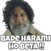 BADE HARAMI
HO BETA!!
