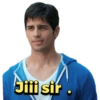 Jiii sir.