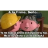 A la firme, Seño...
TAZ
Ya me llegó al pincho el mongol de su hijo.
Me la voy a kchar a usted GAAAAAA