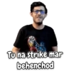 Tu na strike mar
behenchod