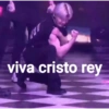 viva cristo rey