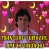 MEIN SIRF TUMHARE LIYE HI ZINDA HU