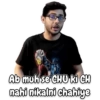 Ab muh se CHU Ki CH
nahi nikalni chahiye