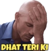 DHAT TERI KI