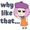 why like that..