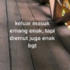 keluar masuk emang enak, tapi diemut juga enak bgt