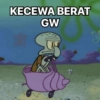 KECEWA BERAT
GW
S