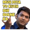 MUH DIYA
TO KUCH
BHI
BOLNE
KA