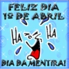 FELIZ DIA
12 DE ABRIL
На о на
to
DIA DA MENTIRA!