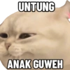 UNTUNG
ANAK GUWEH