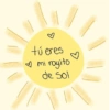 tú eres ♡ mi rayito de sol ร