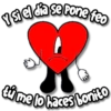 Y si el día se pone feo tu me lo haces bonito