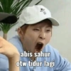 abis sahur otw tidur lagi