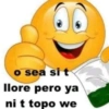 o sea si t llore pero ya ni t topo we
