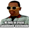 Ni feliz ni triste, solamente existiendo
