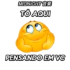 MIDNIGHT*
TÔ AQUI
PENSANDO EM VC