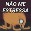 NÃO ME ESTRESSA