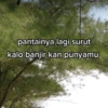 pantainya lagi surut kalo banjir kan punyamu