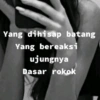 Yang dihisap batang Yang bereaksi ujungnya Dasar rokok
