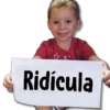 Ridícula