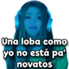 Una loba como yo no está pa' novatos