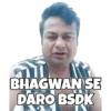 BHAGWAN SE
DARO BSDK