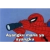 Ayangku mana ya ayangku