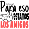 @joshuacaprii Para eso ESTAMOS LOS AMIGOS