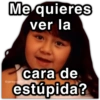 Me quieres ver la cara de estúpida? @paraguayita 01