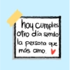 hoy cumples otro día siendo la persona que más amo.