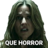 QUE HORROR