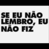 SE EU NÃO LEMBRO, EU NÃO FIZ