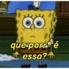 que porr é essa? of to