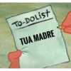 TO-DOLiSt TUA MADRE
