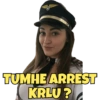 TUMHE ARREST KRLU?