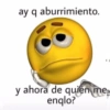 ay q aburrimiento. y ahora de quien me enqlo?