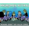 MK(MOMEN KETIKA) MENANG DEBAT TAPI KALAH SIRKEL