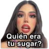 Quién era tu sugar?