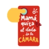 ő-
Mamá
quita
el dedo
de la
CÁMARA