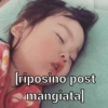 [riposino post mangiata]
