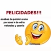 FELICIDADES!!! acabas de perder a una persona k de vd te valoraba y quería @tpidlaperra