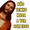 NÃO TENHO NADA A VER COM ISSO