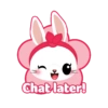 Chat later!
