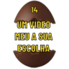 14
UM VÍDEO
MEU A SUA
ESCOLHA