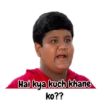 6 Hai kya kuch khane ko??