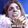 AY NO QUE ASCO